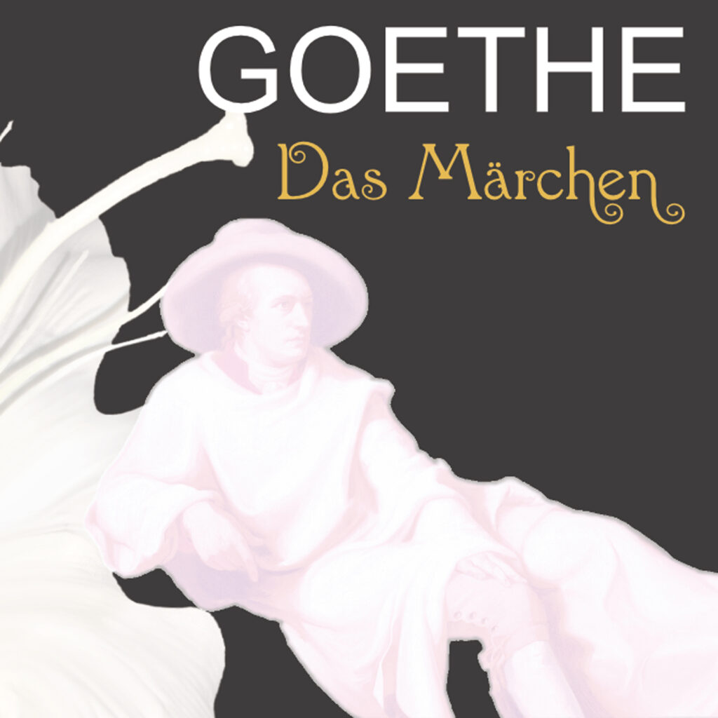 Covermotivdes Hörspiels Goethe - Das Märchen mit dem entsprechendem Schriftzug. Auch ein Porträt des Dichters ist abgebildet, wie überbelichtet.